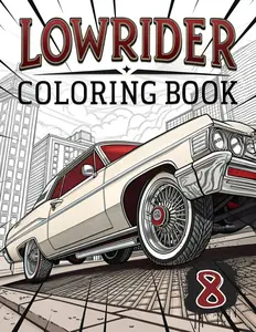 Classic Custom Lowriders Coloring Book - Fun Activity Book for Kids (Ages 6-18) with Custom Cars Themed Designs