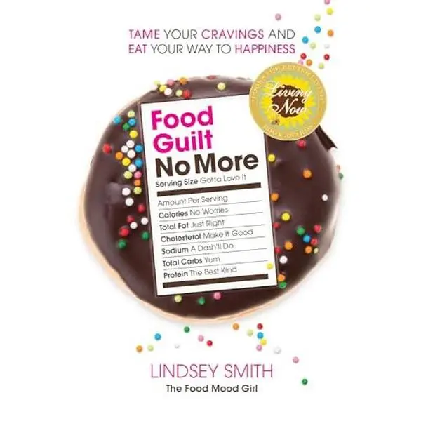 USED Book - Food Guilt No More: Tame Your Cravings and Eat Your Way to Happiness by Smith, Lindsey (Paperback) - english
