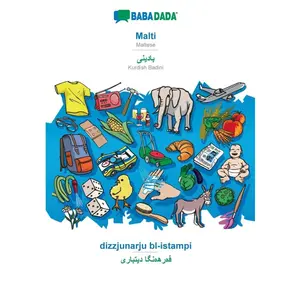 BABADADA, Malti - Kurdish Badini (in arabic script), dizzjunarju bl-istampi - visual dictionary (in arabic script): Maltese - Kurdish Badini (in arabi