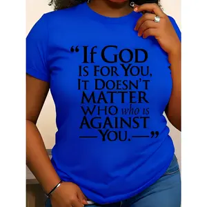 100% pure cotton, available in multiple colors, printed with 'If God Supports You, No One Matters Who Opposes' lettering, short-sleeve spring-summer fitted round-neck women's T-shirt