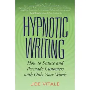 USED-Hypnotic Writing: How to Seduce and Persuade Customers with Only Your Words by Vitale, Joe (Paperback)