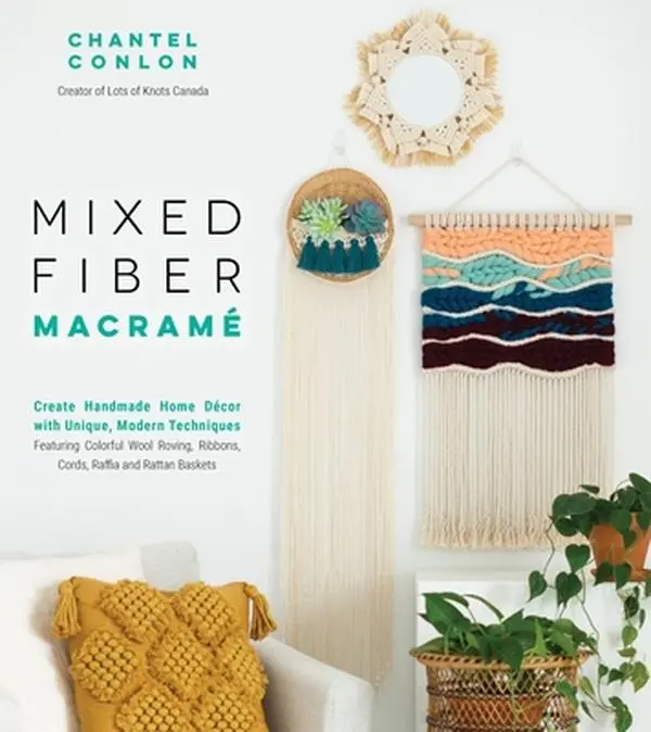 USED Book - Mixed Fiber Macramé: Create Handmade Home Décor with Unique, Modern Techniques Featuring Colorful Wool Roving, Ribbons, Cords, Raffia and Rattan Baske by Conlon, Chantel (Paperback) - english