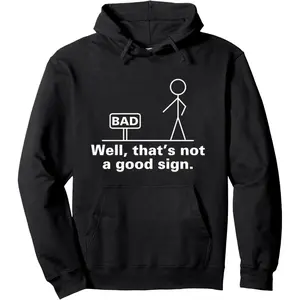 Bad Sign Funny Sarcastic Men'S Pullover Hoodie, Long Sleeve, Machine Washable, Casual Streetwear, Fall Outfits