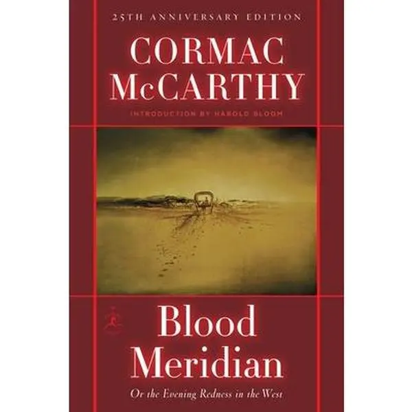 Blood Meridian: Or the Evening Redness in the West -- Cormac McCarthy, Hardcover