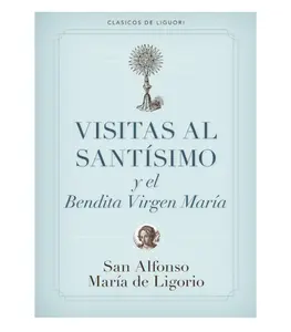 Visitas al Santísimo - Spanish Edition Paperback, Religious Book with Reflections, Meditations, Daily Prayers for Spiritual Growth
