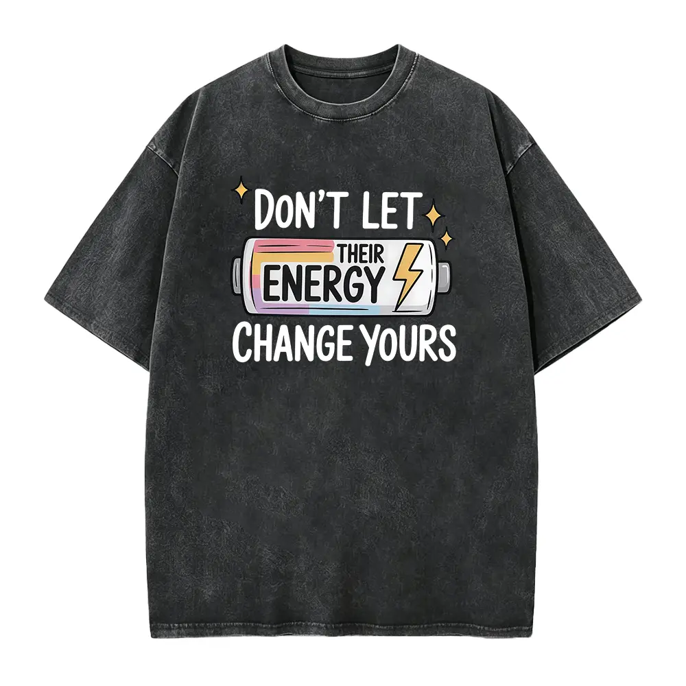 Don’t Let Their Energy Change Yours Shirt, Positive Energy Tee, Mental Health Shirt, Motivational Quote Tee, Self Love Shirt