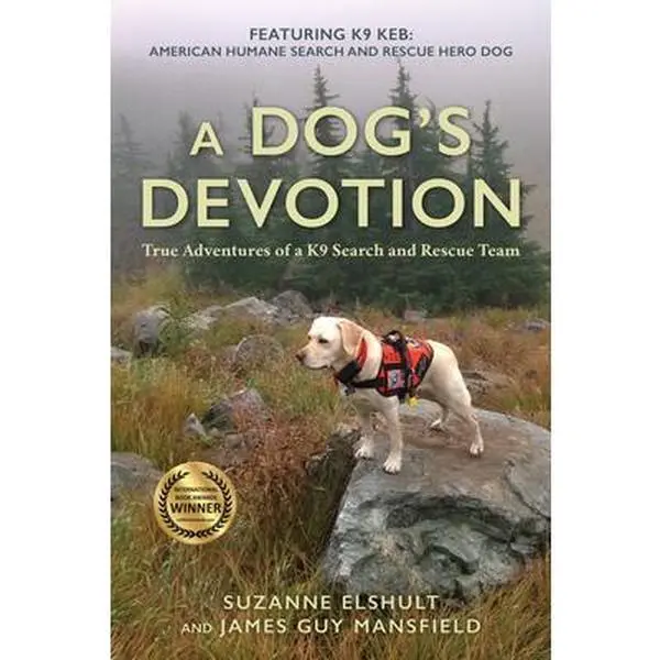 Dog's Devotion: True Adventures of a K9 Search and Rescue Team -- Suzanne Elshult - Paperback