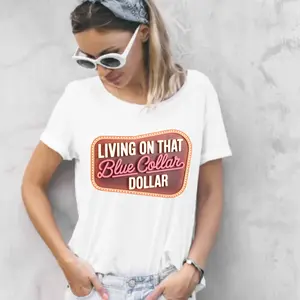 Custom Crisp Vegas Theme DTF Print - "Living On That Blue Collar Dollar" Vegas-Like Sign, Direct-To-Film Print Ready To Press For T-Shirts, High-Quality Finish, Easy Application