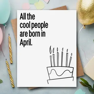 Funny April Birthday Card | For Cool People | Greeting Card