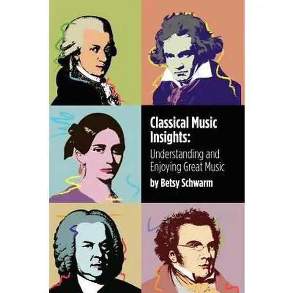 USED-Classical Music Insights: Understanding and Enjoying Great Music by Schwarm, Betsy (Paperback)