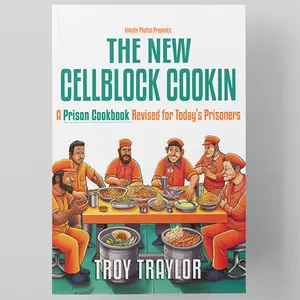 Inmate Photos Presents: The New Cellblock Cookin’ – Prison Recipes for Today’s Prisoners | A Jailhouse Cookbook