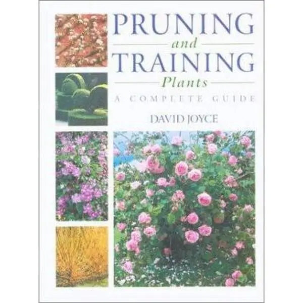 USED Book - Pruning and Training Plants: A Complete Guide by David Joyce (Paperback) - english