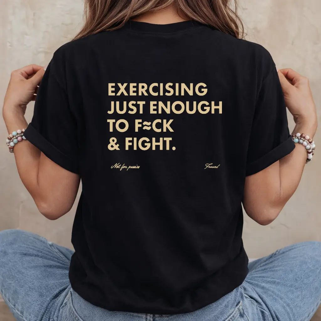 Women's Unisex "Exercising Just Enough to F*ck & Fight" Funny T-Shirt, Retro Vintage Y2K Streetwear Gift