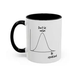 Be significant, Funny Statistics Mug for Gifts, Statistician, Data Scientist, Data Analyst, Research, AI, Machine Learning - scs17969