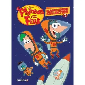 Disney Phineas and Ferb Classic Comics Collection Vol. 6 -- Scott Peterson, Hardcover