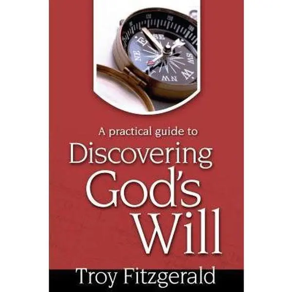 USED-Discovering God's Will: A Practical Guide to by Fitzgerald, Troy (Paperback)