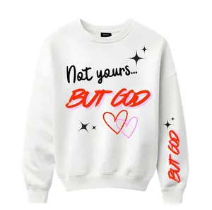 Not Yours… But God 🤍 Crewneck