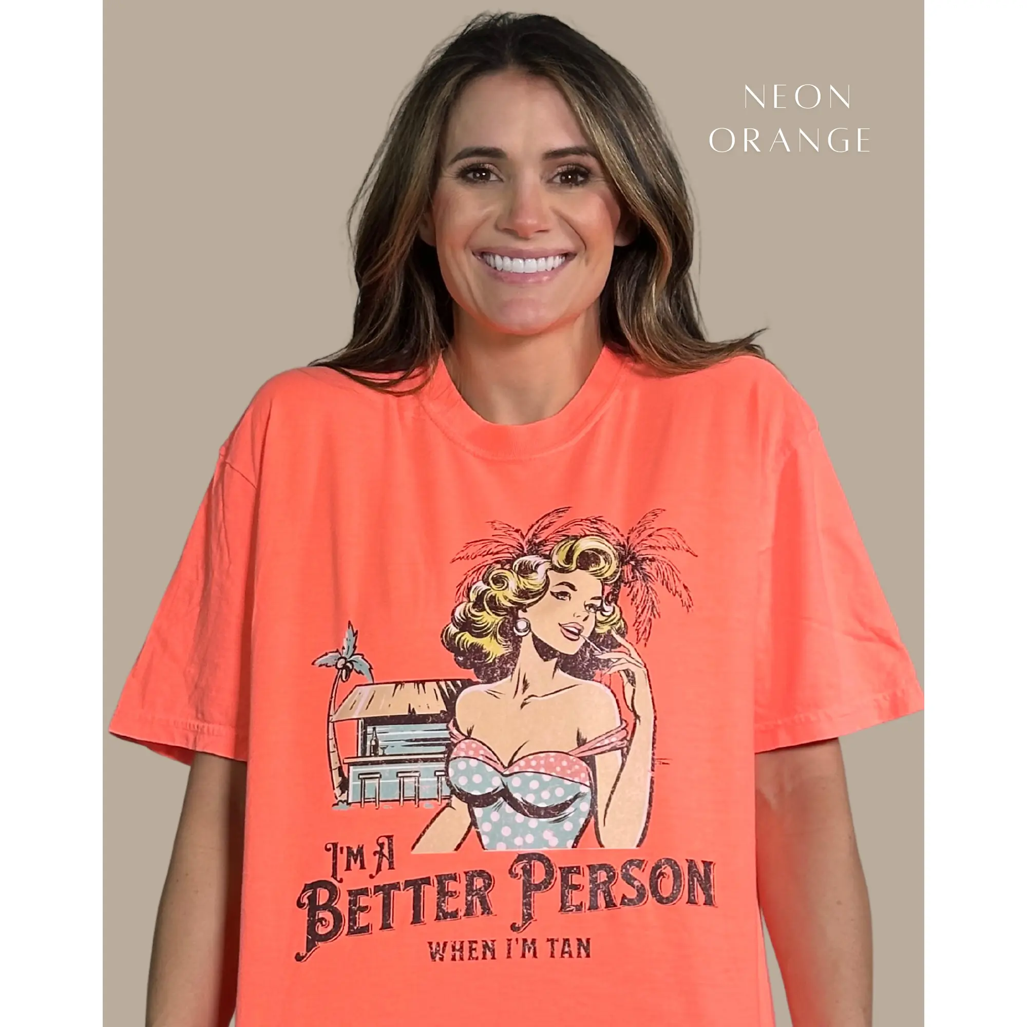 I'm A Better Person When I'm Tan Tshirt