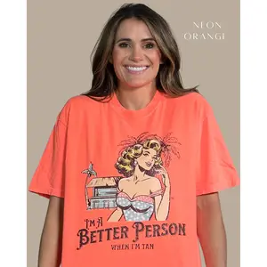 I'm A Better Person When I'm Tan Tshirt