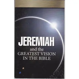 USED-Jeremiah and the Greatest Vision in the Bible by Gerald Flurry (Paperback)