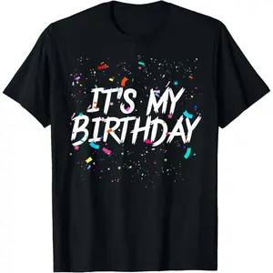 It's My Birthday Apparel For Women Men & Birthday T-Shirt