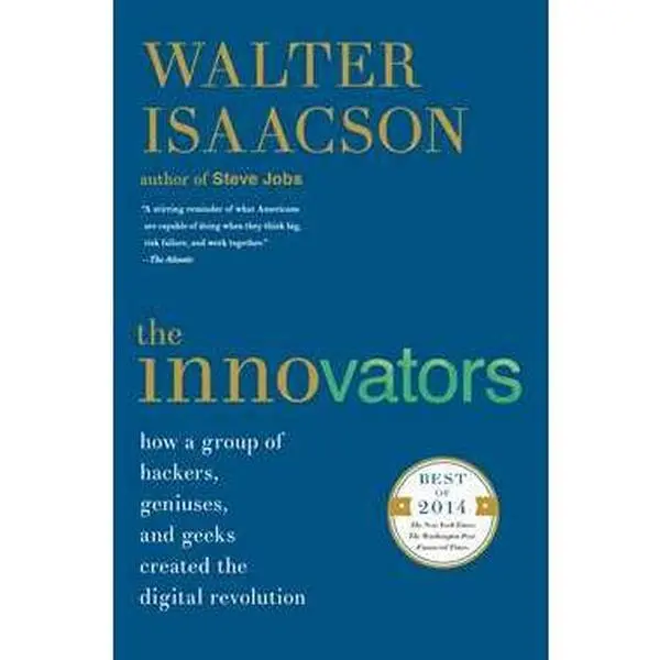 INNOVATORS: HOW A GROUP OF HACKERS, GENIUSES, AND GEEKS CREATED THE DIGITAL REVOLUTION [Tradepaper]