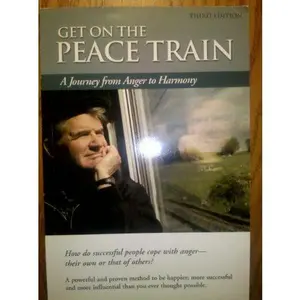 USED-Get on the Peace Train. A Journey From Anger to Harmony by Lynn D. Johnson (Paperback)