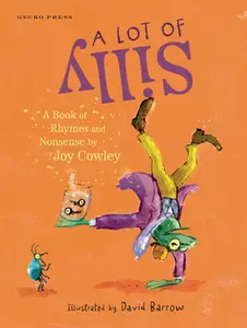 A Lot of Silly: A Book of Rhymes and Nonsense -- Joy Cowley, Hardcover