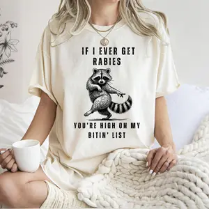If I Ever Get Rabies, High On My Biting List, Funny, Raccoon, Song, Country, Western, Comfort Colors T-Shirt, Women's Comfort Colors Tee