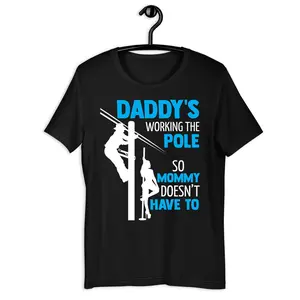 Funny Lineman Shirt | Daddy's Working The Pole So Mommy Doesn't Have To | Lineman Wife Husband Father's Day Gift