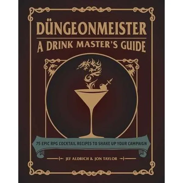 Dungeonmaster: 75 Epic RPG Cocktail Recipes with Fun Never Split the Party Punch, Potion of Strength, Stealth Check to Shake Up Your Campaign - Jef Aldrich, Hardcover