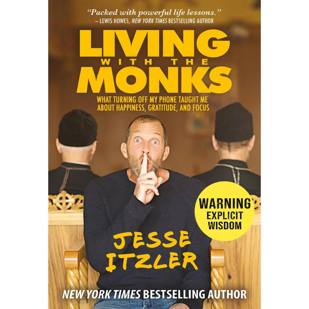 USED-Living with the Monks: What Turning Off My Phone Taught Me about Happiness, Gratitude, and Focus by Itzler, Jesse (Hardcover)