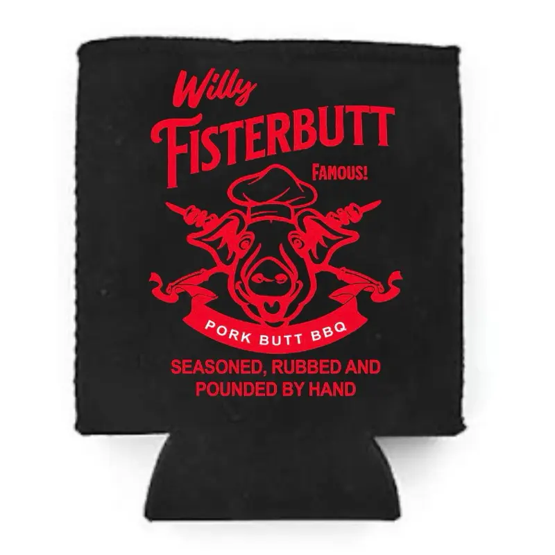 Willy fisterbutt bbq black Custom Neoprene Koozies Can Coolers for 12oz 16oz 20oz 24oz and More Premium DTF Print Heat Pressed One Sided Funny Unhinged Designs Great for Men Women Gift