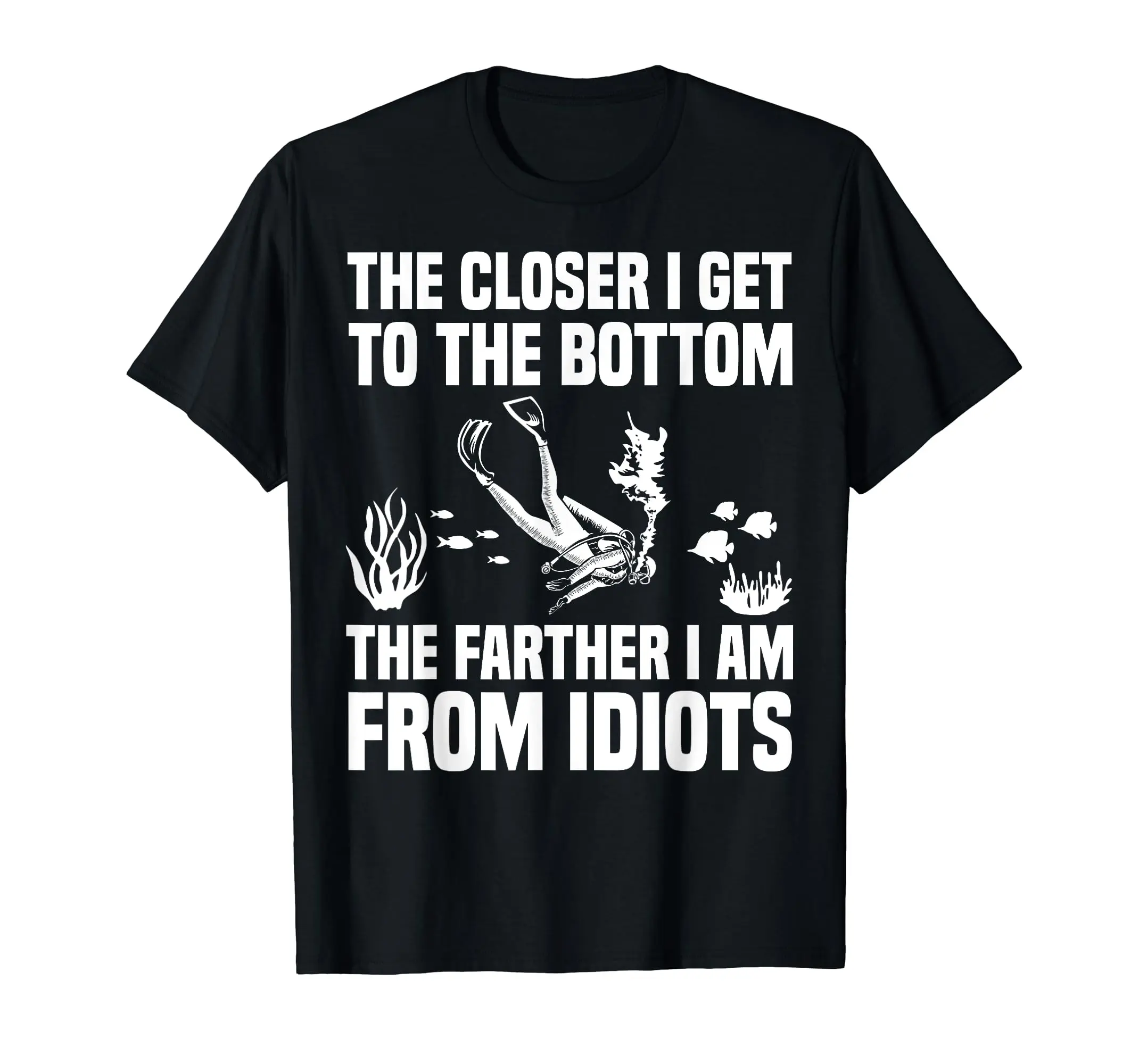 Funny Scuba Diving Themed Design For Men Women Scuba Dive T-Shirt