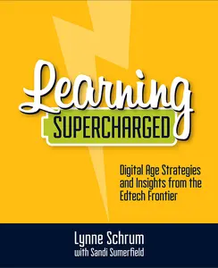 USED-Learning Supercharged: Digital Age Strategies and Insights from the Edtech Frontier by Schrum, Lynne (Paperback)