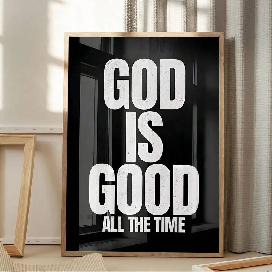 "God Is Good All The Time" Christian Unframed Poster - Black & White Inspirational Faith Quote Print, Modern Minimalist Design Religious Home Decor, Farmhouse Living Room Wall Art, Christian Gift