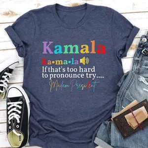 Madam President Kamala Harris Shirt, Kamala Harris 2024 Tshirt, Female President Tshirt, If That's Too Hard To Pronounce Try Madam President