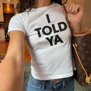 Told Ya Funny Baby Tee Y2k Quote Fitted T-shirt