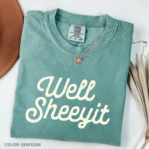 Comfort Colors Well Sheeyit Country Western T-Shirt, Vintage Retro Western TShirt, Adult Sarcastic Humor T-Shirt, Funny Meme Tee, Gift for Her