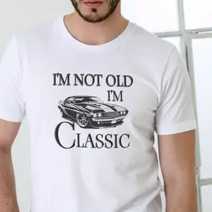 IM NOT OLD IM CLASSIC T-Shirt Unisex Cotton Graphic Tee Casual Menswear Crewneck Short Sleeve Streetwear Top for Men