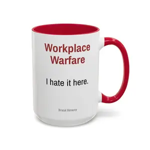 I Hate It Here - Workplace Warfare 15oz Mug