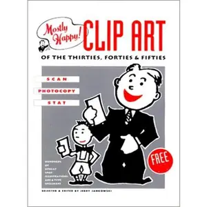 USED-Mostly Happy Clip Art of the 30'S, 40'S, and 50's: Scan, Photocopy, Stat (Paperback)