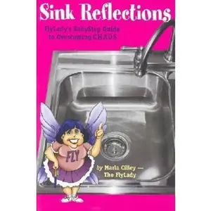 USED-Sink Reflections: FlyLady's BabyStep Guide to Overcoming CHAOS by Marla Cilley (Paperback)