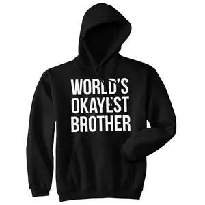 Worlds Okayest Brother Sweatshirt Funny Shirts Big Brother Sister Gift Hoodie Unisex Vintage Fashion Hoodies Sibling Hoodie Funny Brother Pullover Novelty Sweatshirt