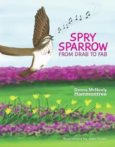 USED-Spry Sparrow: From Drab to Fab by Hammontree, Donna M. (Hardcover)