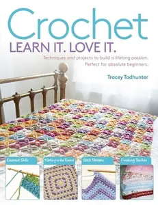 USED-Crochet: Techniques and Projects to Build a Lifelong Passion for Beginners Up by Todhunter, Tracey (Paperback)