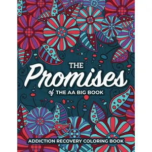 The Promises of the AA Big Book | Addiction Recovery Coloring Book: Alcohol Anonymous 12 Steps (12 Step Coloring Books) Paperback – May 4, 2024