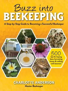USED-Buzz Into Beekeeping: A Step-By-Step Guide to Becoming a Successful Beekeeper by Anderson, Charlotte (Paperback)