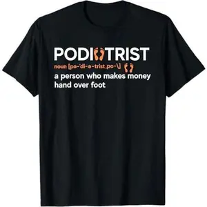 Funny Podiatrist Definition | Podiatry | Foot Doctor T-Shirt