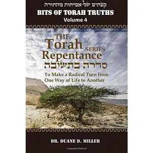 USED-Bits of Torah Truths, Volume 4, Repentance Series by Dr Duane D Miller PhD (Paperback)